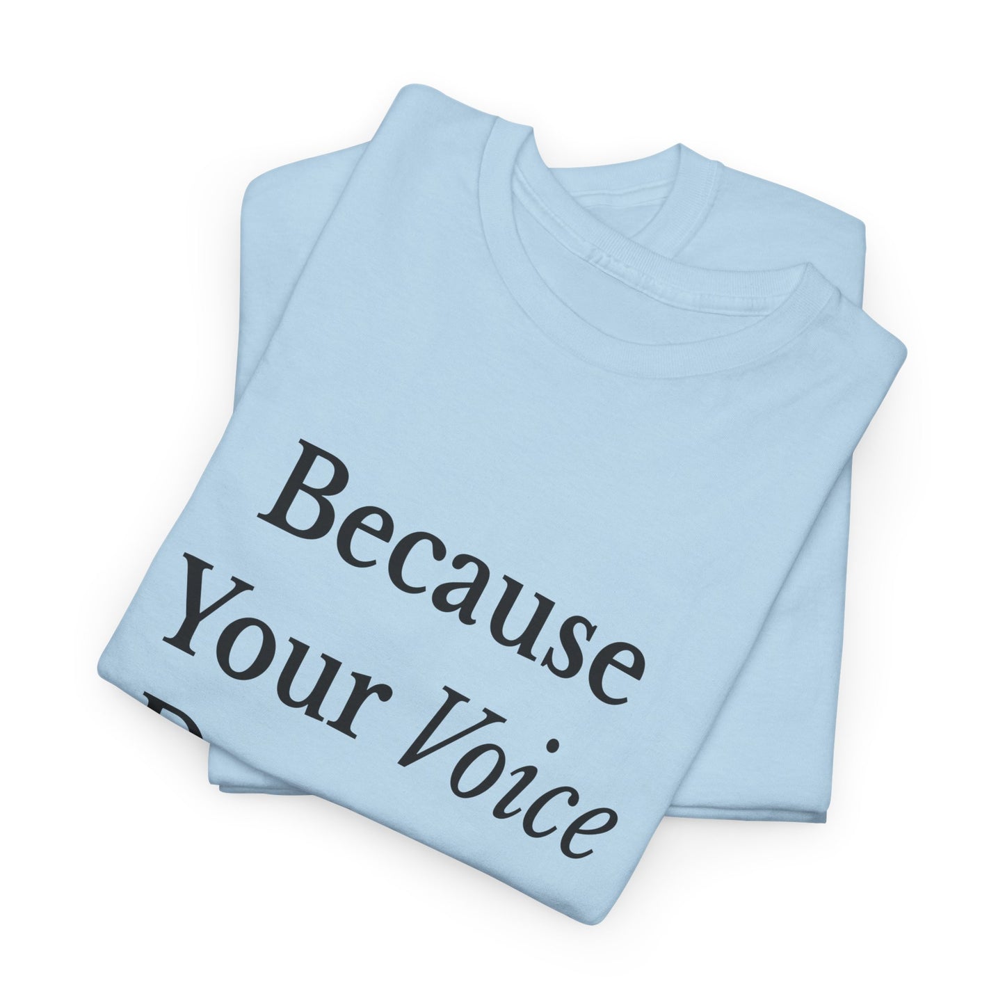 Empowering Voice Tee, Inspirational T-Shirt