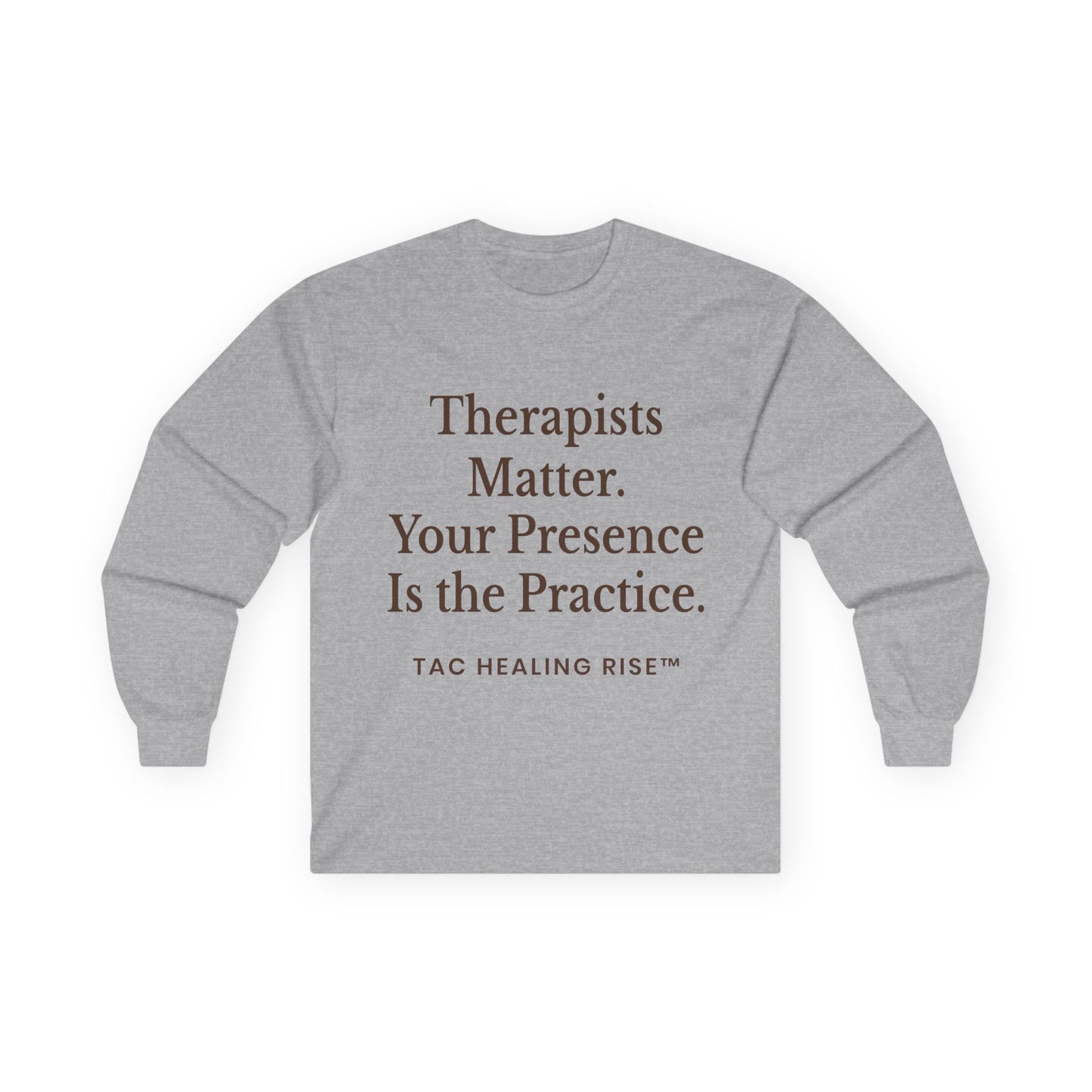 Therapists Matter Uisex Long Sleeve Tee