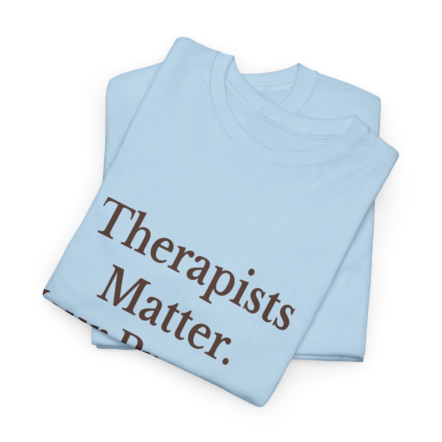 Therapist Appreciation Unisex Tee
