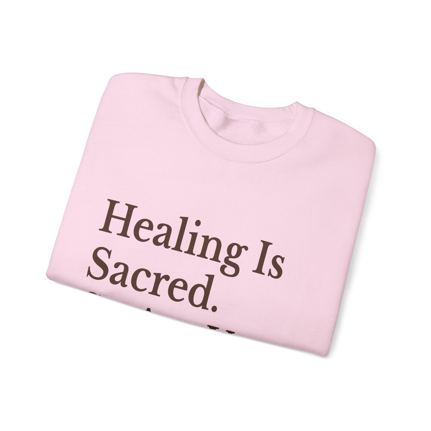 Healing Is Sacred Crewneck Sweatshirt