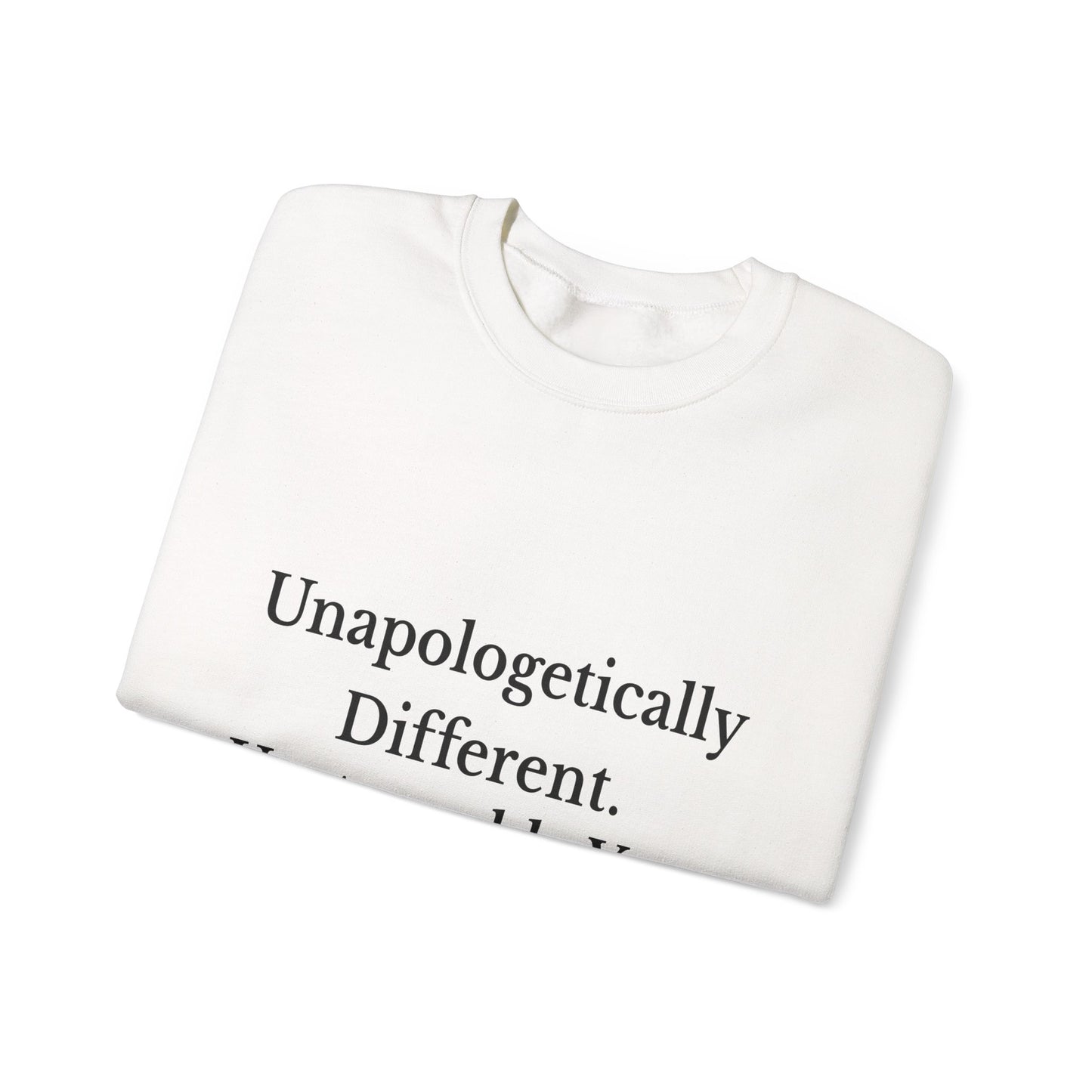 Unapologetically Different Sweatshirt