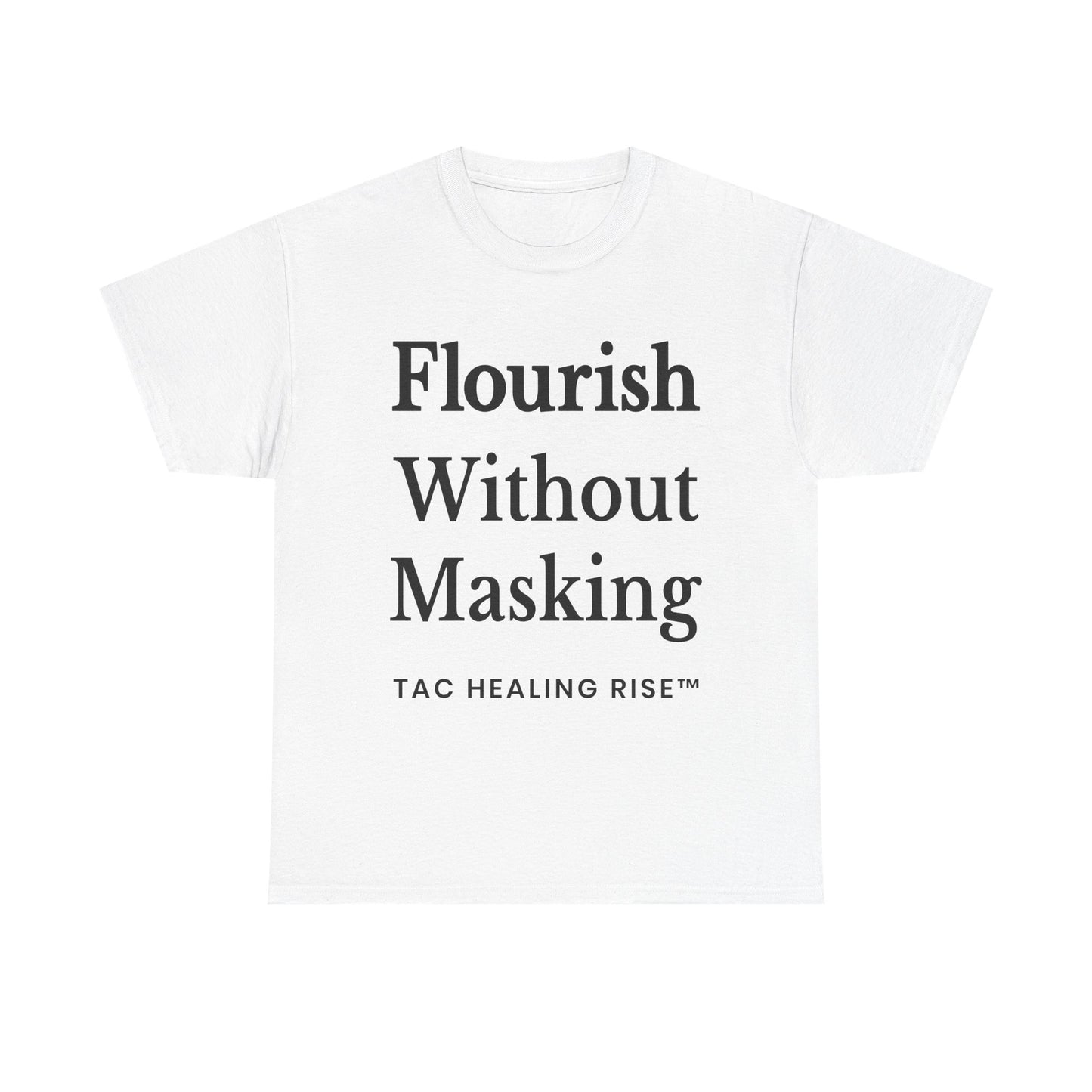 Flourish Without Masking Unisex Heavy Cotton Tee