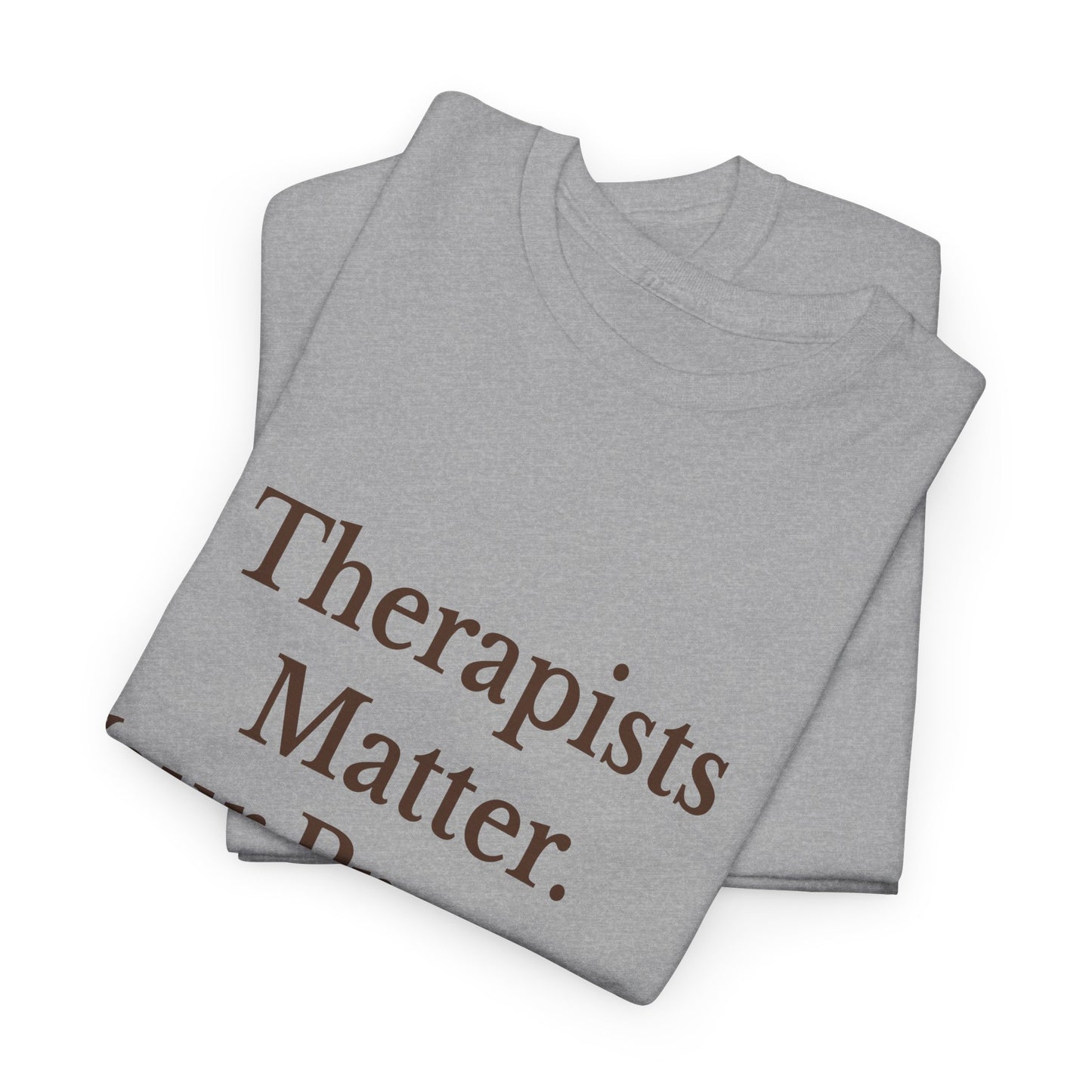Therapist Appreciation Unisex Tee