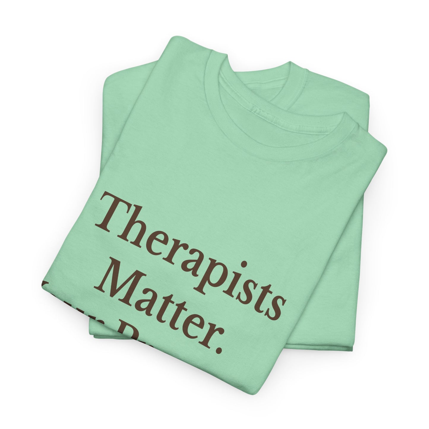 Therapist Appreciation Unisex Tee
