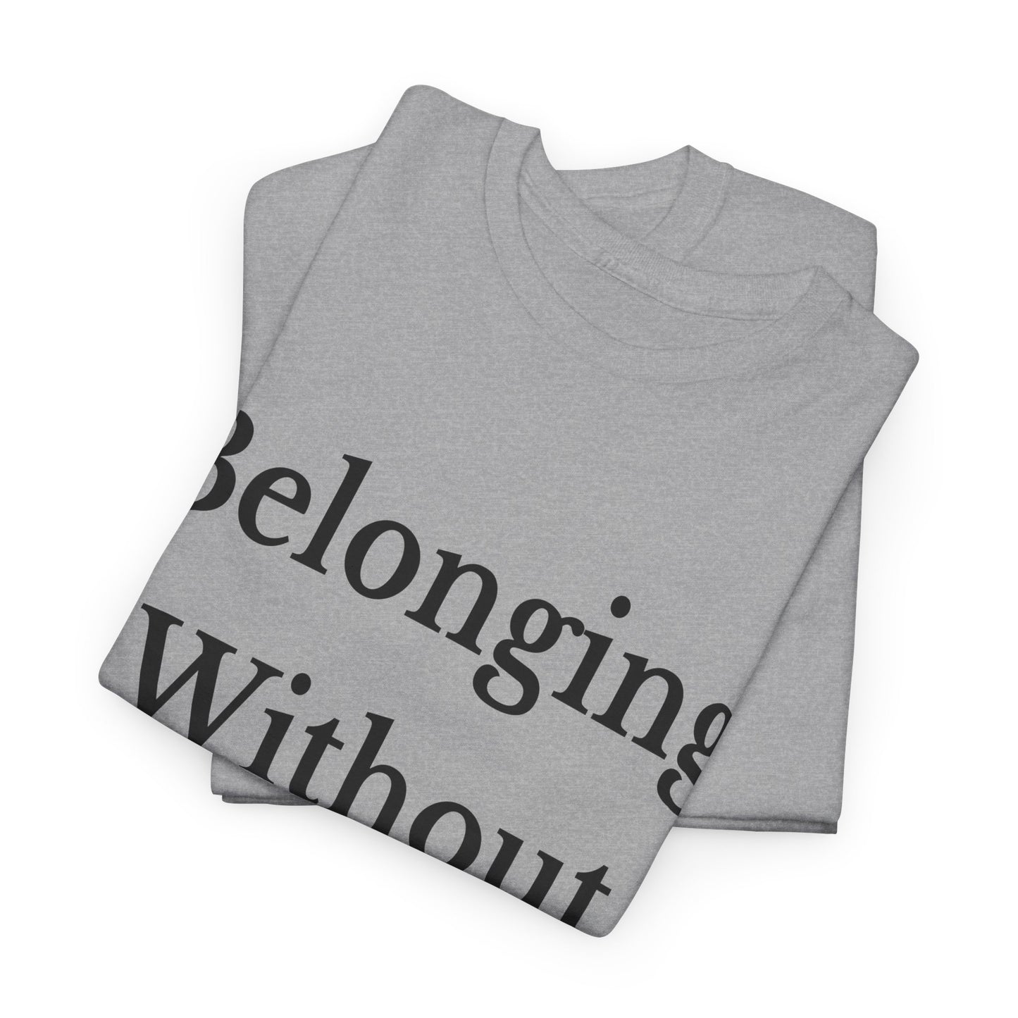 Belonging Without Boundaries Unisex Heavy Cotton Tee