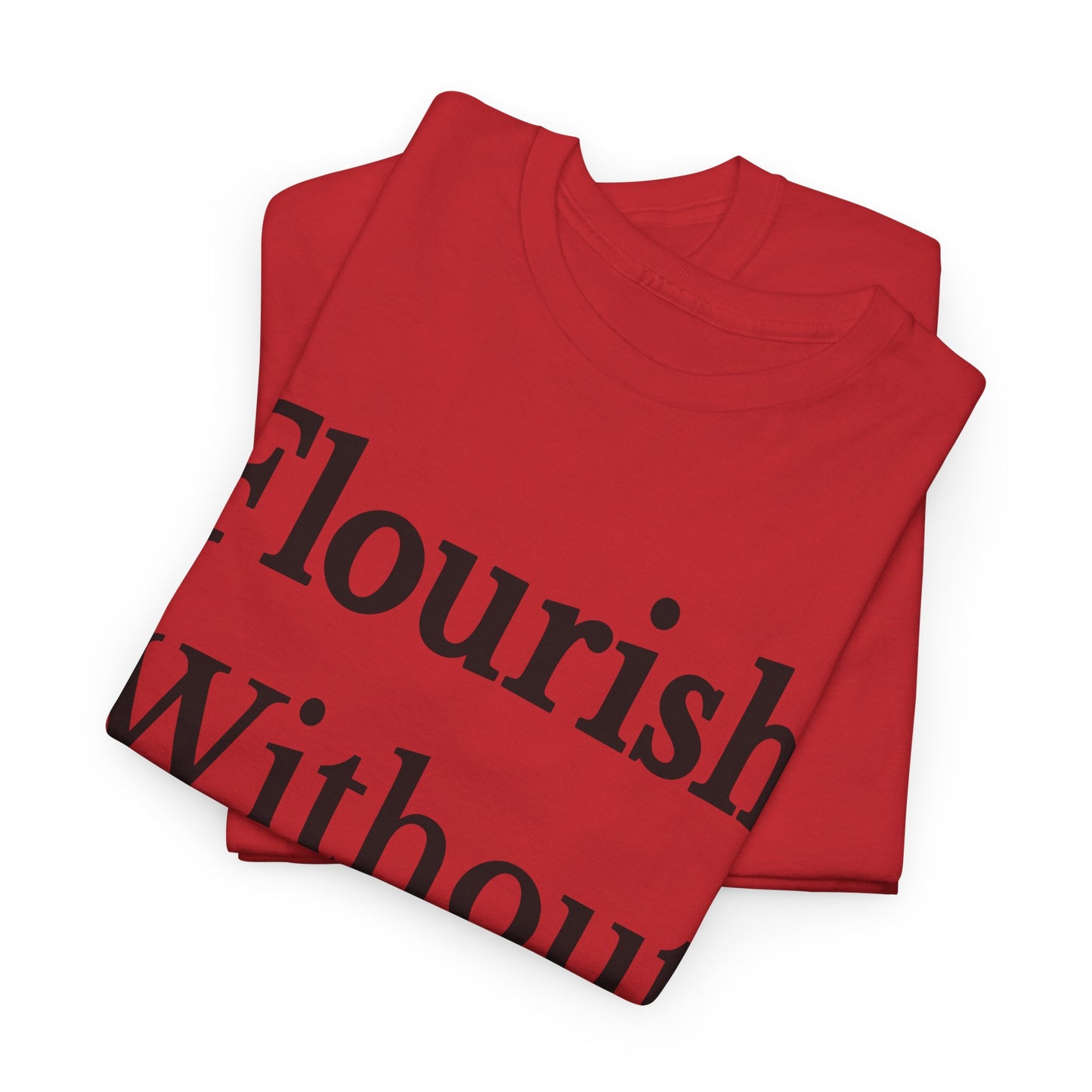 Flourish Without Masking Unisex Heavy Cotton Tee