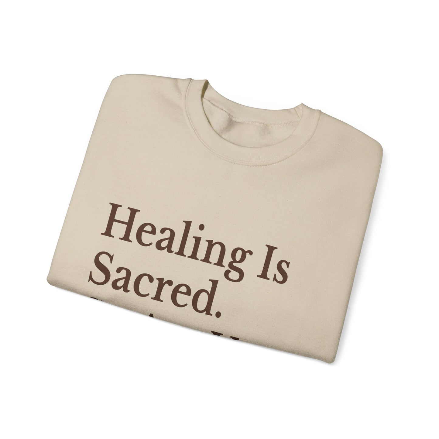 Healing Is Sacred Crewneck Sweatshirt