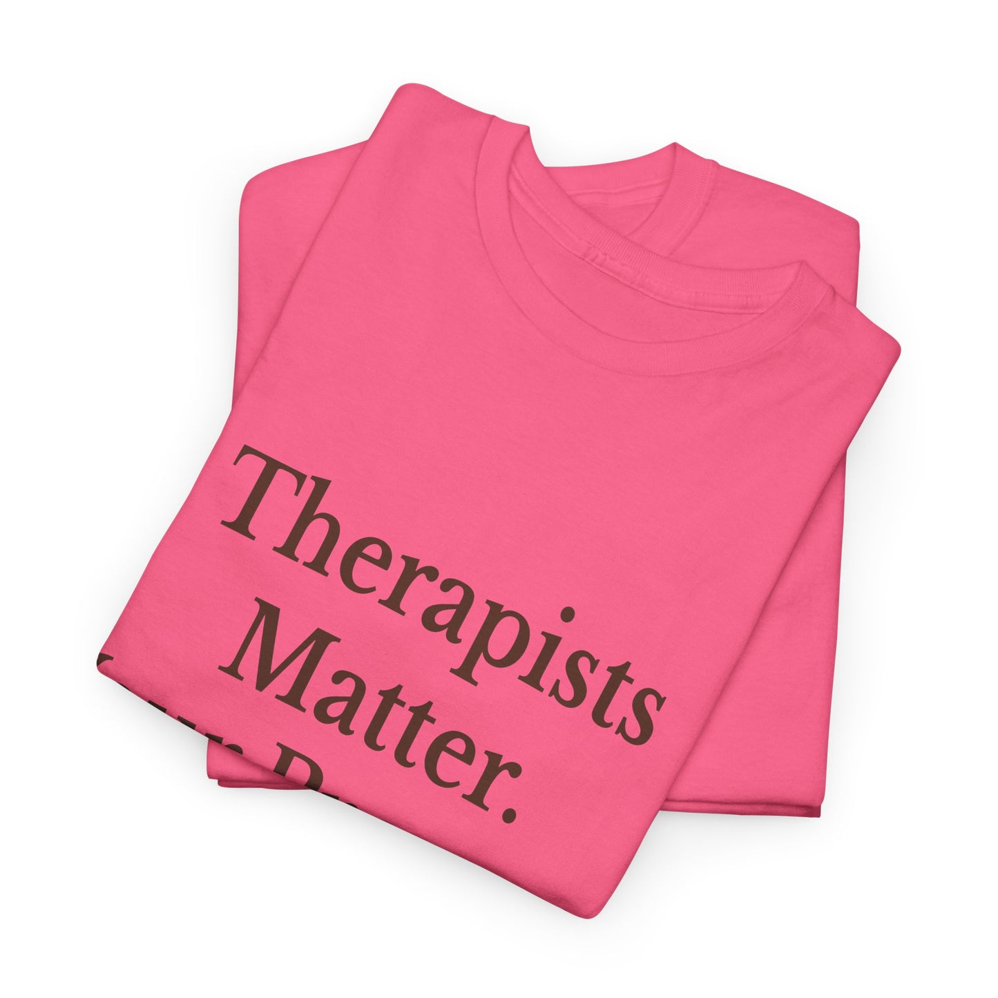 Therapist Appreciation Unisex Tee