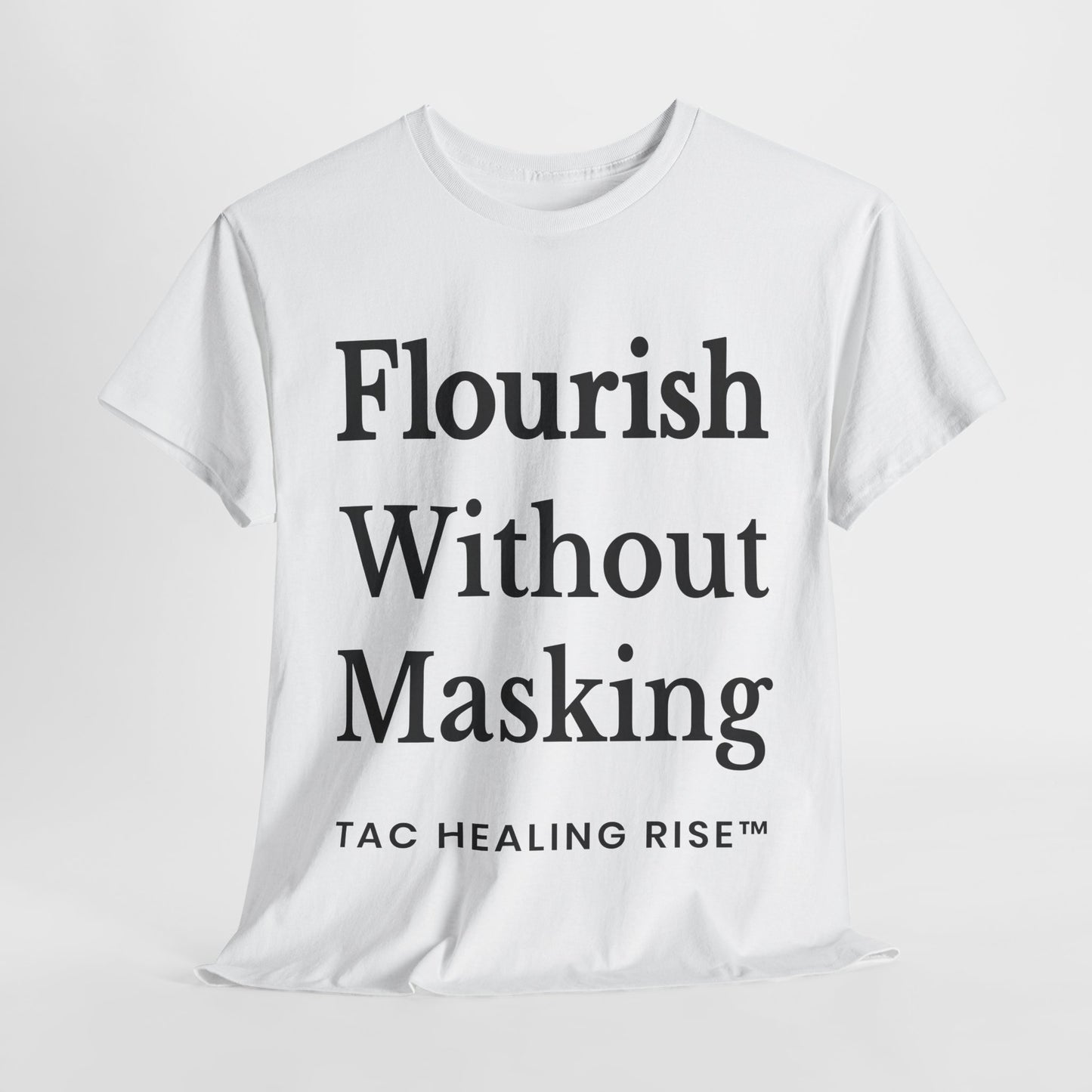 Flourish Without Masking Unisex Heavy Cotton Tee