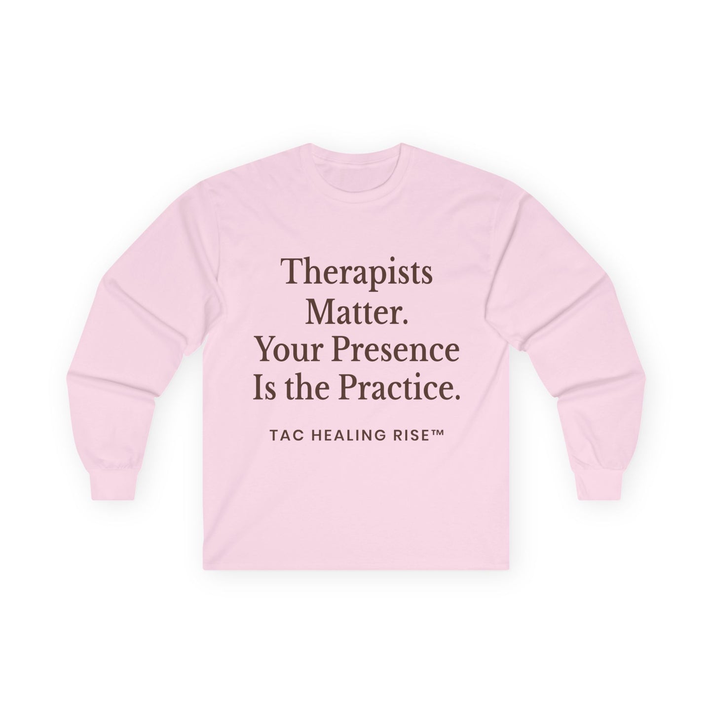 Therapists Matter Uisex Long Sleeve Tee