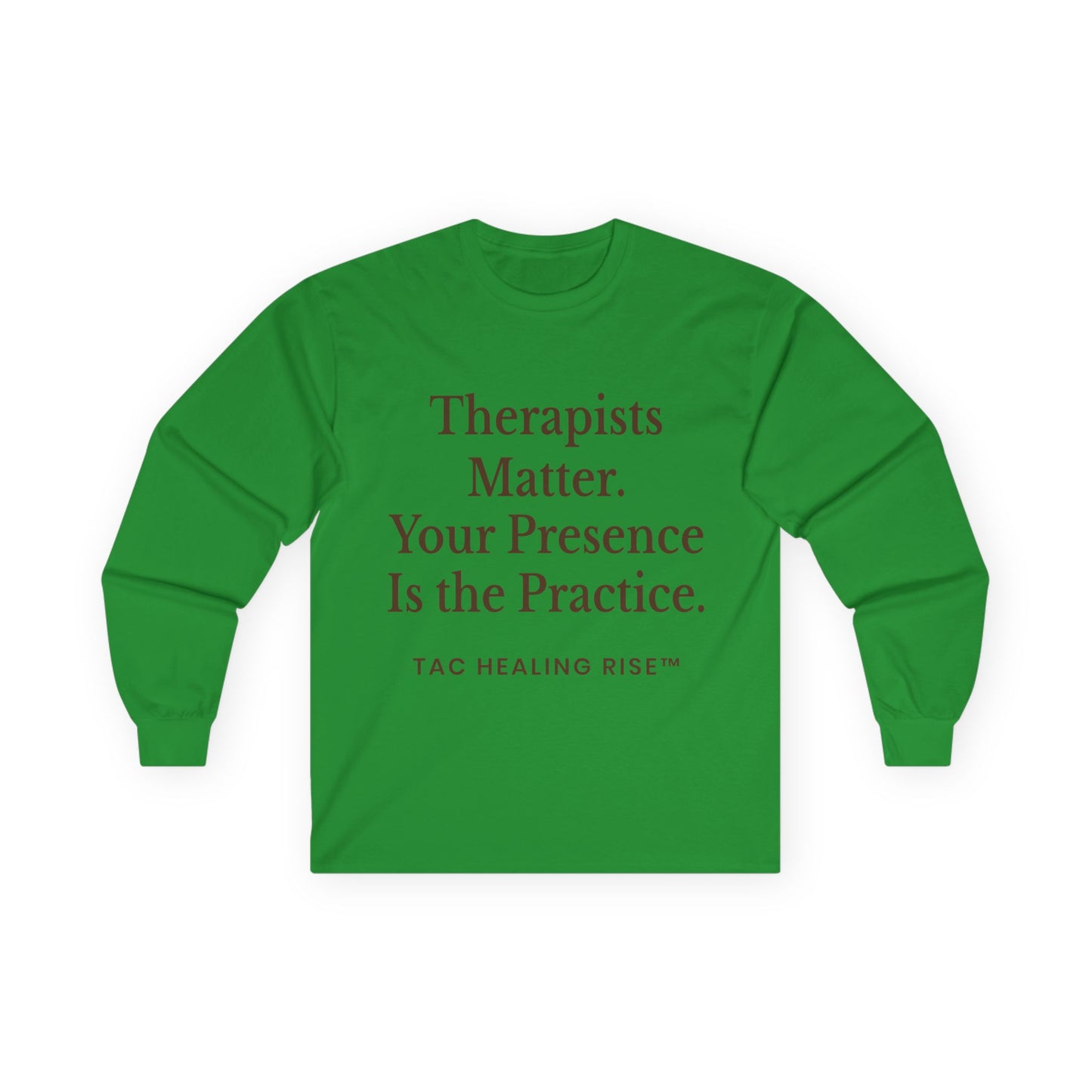 Therapists Matter Uisex Long Sleeve Tee
