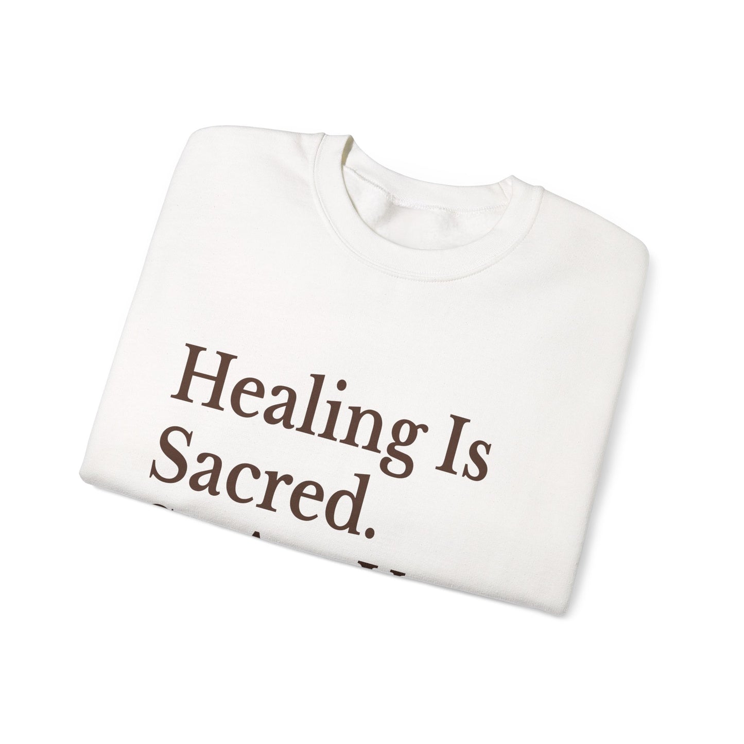 Healing Is Sacred Crewneck Sweatshirt