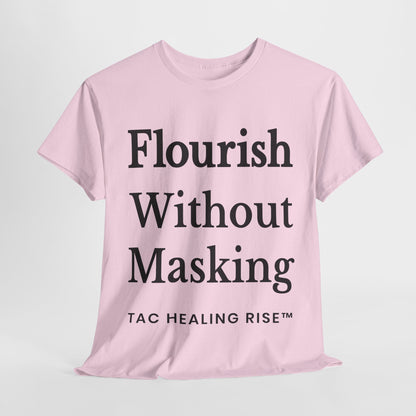 Flourish Without Masking Unisex Heavy Cotton Tee
