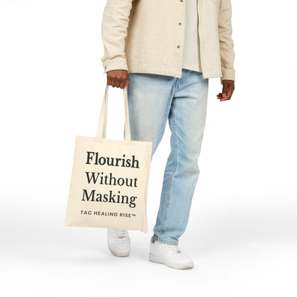 Flourish Without Masking Cotton Tote Bag