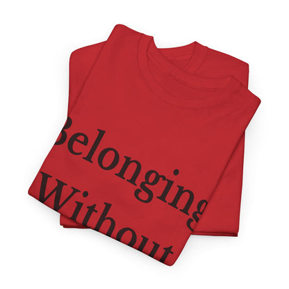 Belonging Without Boundaries Unisex Heavy Cotton Tee