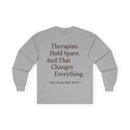 Therapist Quote Unisex Long Sleeve Tee