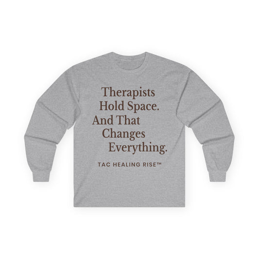 Therapist Quote Unisex Long Sleeve Tee