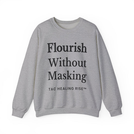 Flourish Without Masking Crewneck Sweatshirt