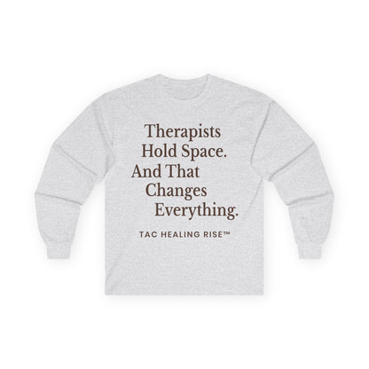 Therapist Quote Unisex Long Sleeve Tee