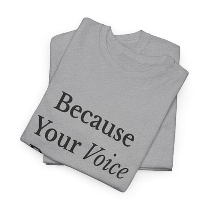 Empowering Voice Tee, Inspirational T-Shirt
