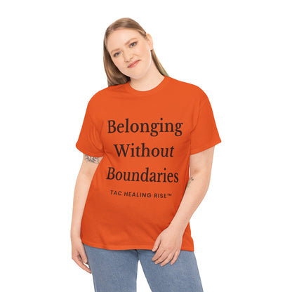 Belonging Without Boundaries Unisex Heavy Cotton Tee