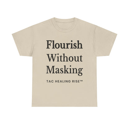 Flourish Without Masking Unisex Heavy Cotton Tee