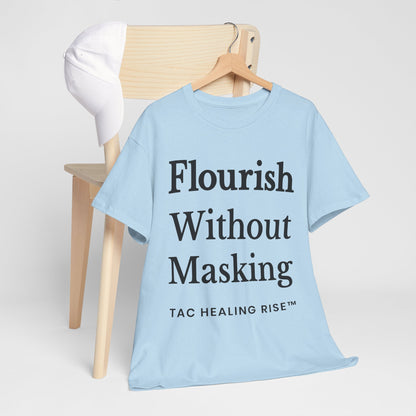 Flourish Without Masking Unisex Heavy Cotton Tee