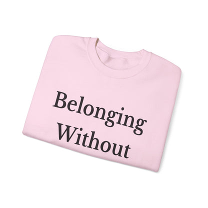 Belonging Without Boundaries Crewneck Sweatshirt