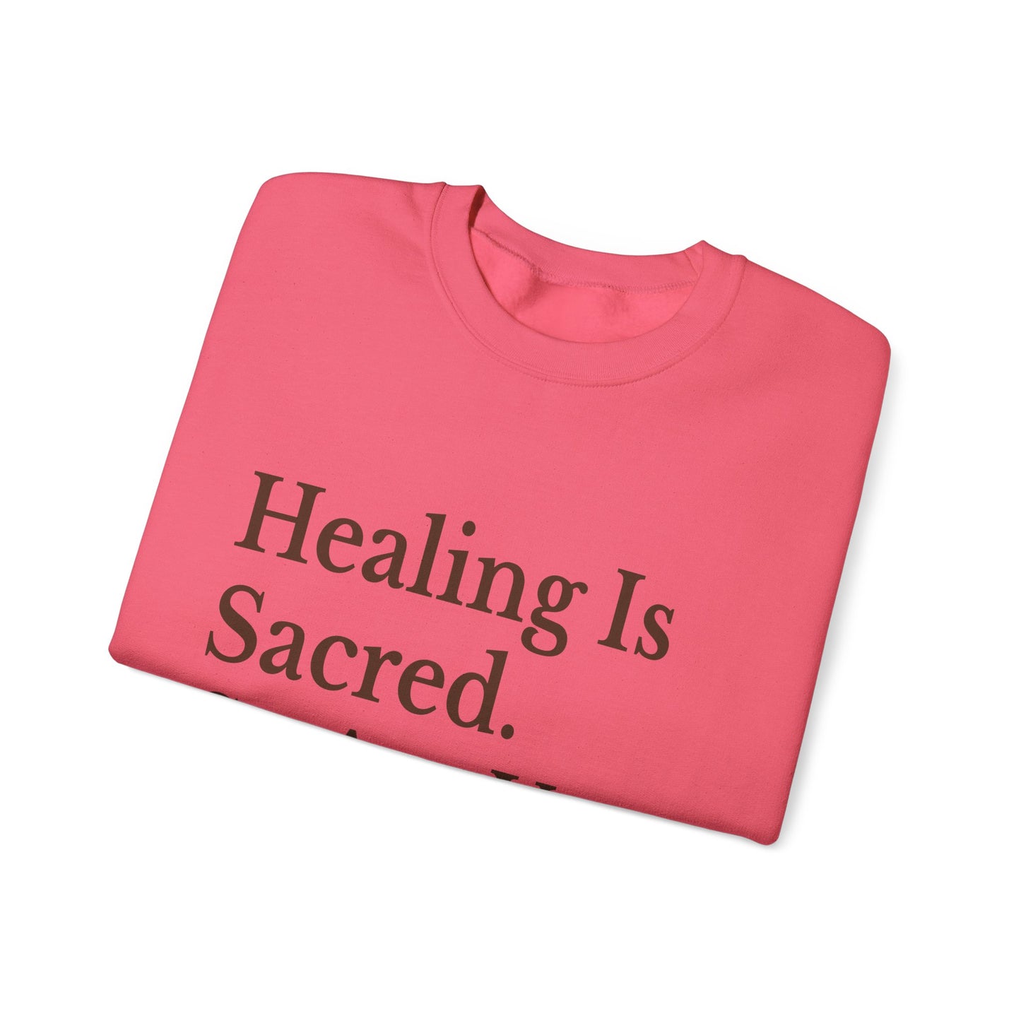 Healing Is Sacred Crewneck Sweatshirt