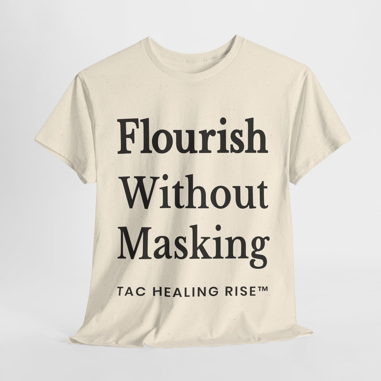 Flourish Without Masking Unisex Heavy Cotton Tee