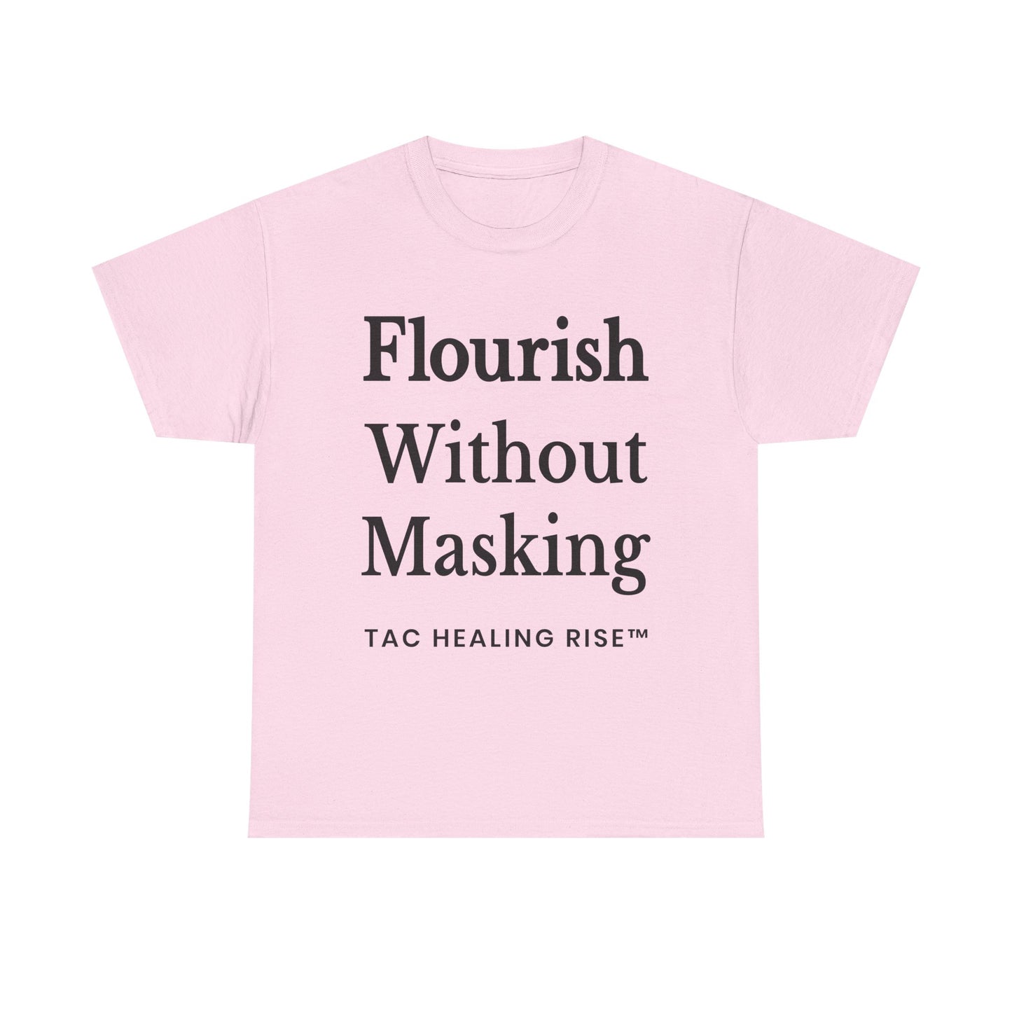 Flourish Without Masking Unisex Heavy Cotton Tee