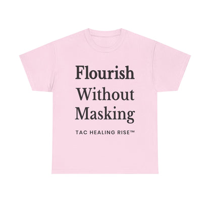 Flourish Without Masking Unisex Heavy Cotton Tee