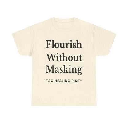Flourish Without Masking Unisex Heavy Cotton Tee