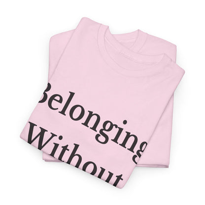 Belonging Without Boundaries Unisex Heavy Cotton Tee
