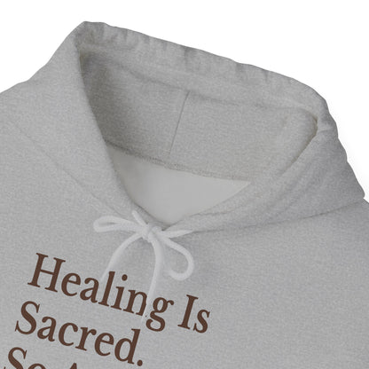 Healing Is Sacred Unisex Hoodie