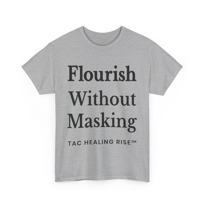 Flourish Without Masking Unisex Heavy Cotton Tee