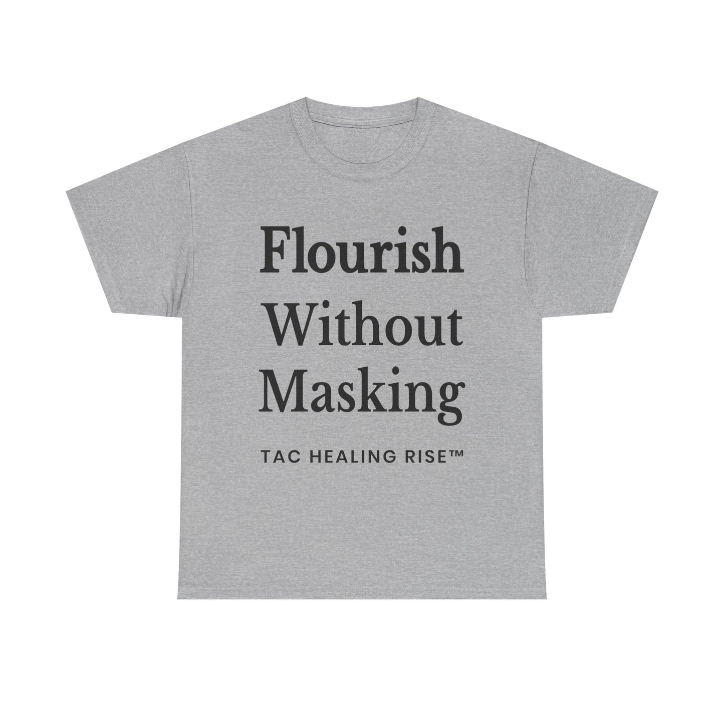 Flourish Without Masking Unisex Heavy Cotton Tee
