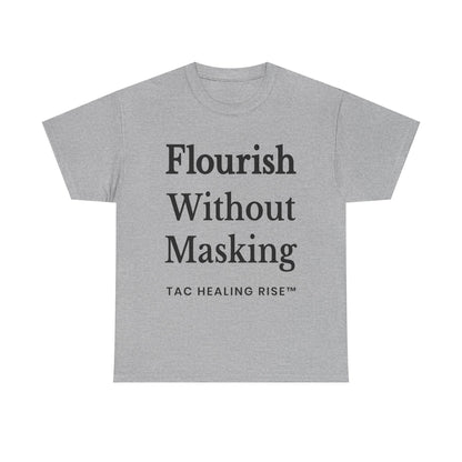 Flourish Without Masking Unisex Heavy Cotton Tee