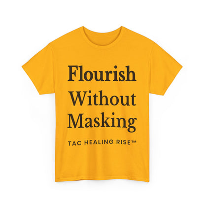 Flourish Without Masking Unisex Heavy Cotton Tee