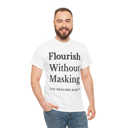 Flourish Without Masking Unisex Heavy Cotton Tee