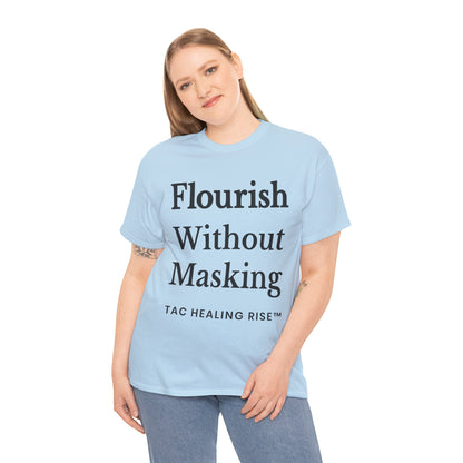 Flourish Without Masking Unisex Heavy Cotton Tee
