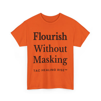 Flourish Without Masking Unisex Heavy Cotton Tee