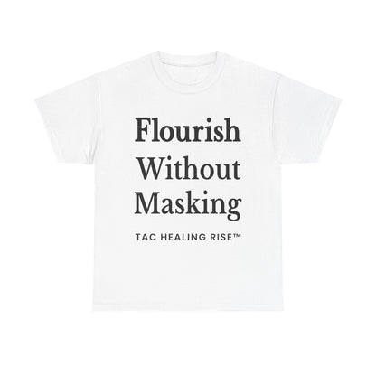 Flourish Without Masking Unisex Heavy Cotton Tee