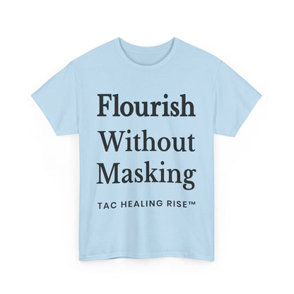 Flourish Without Masking Unisex Heavy Cotton Tee