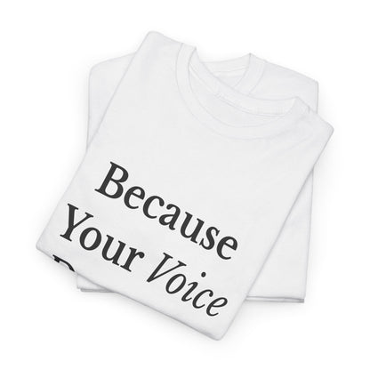 Empowering Voice Tee, Inspirational T-Shirt