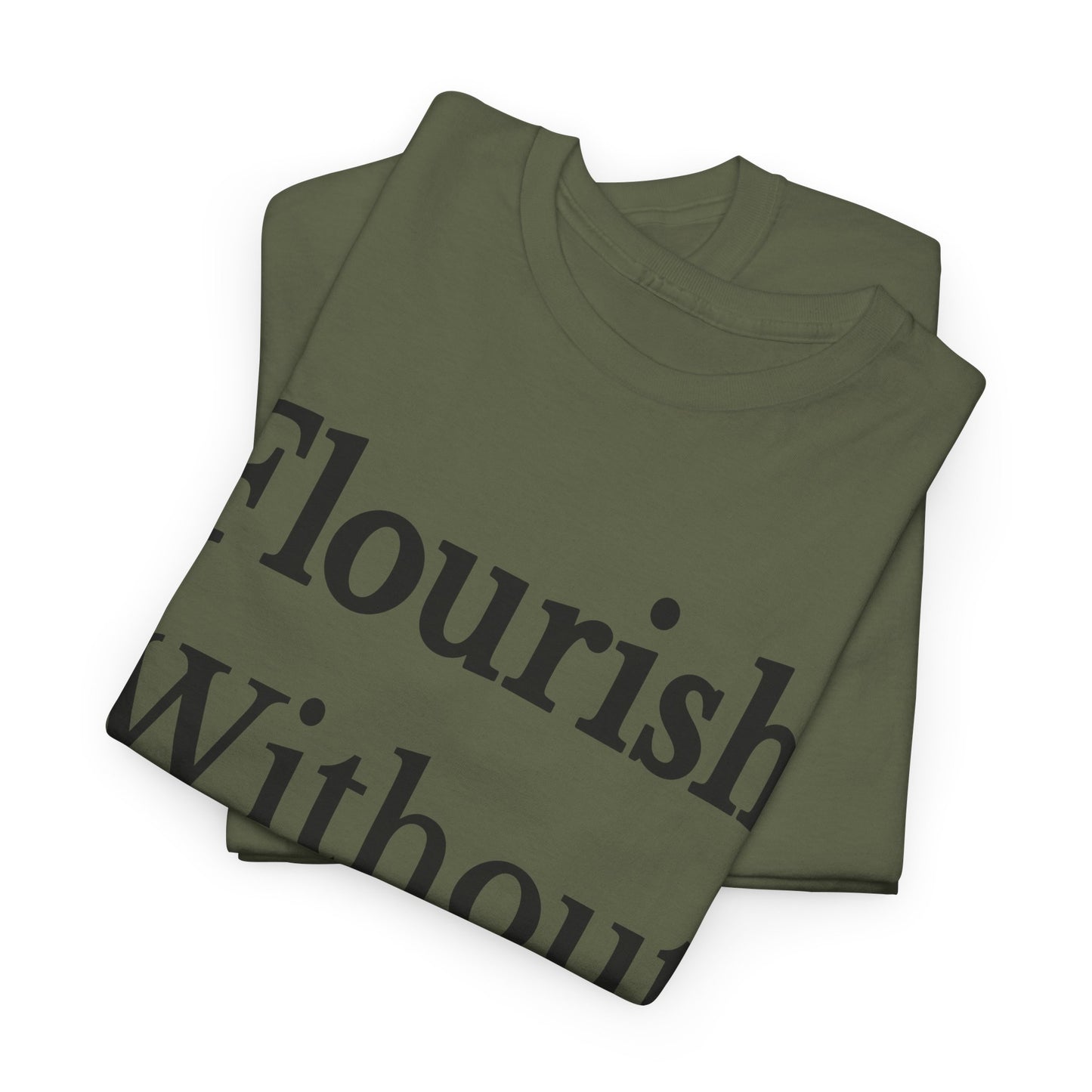 Flourish Without Masking Unisex Heavy Cotton Tee