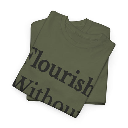 Flourish Without Masking Unisex Heavy Cotton Tee