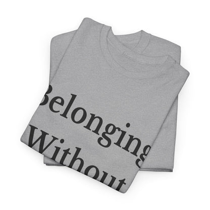 Belonging Without Boundaries Unisex Heavy Cotton Tee