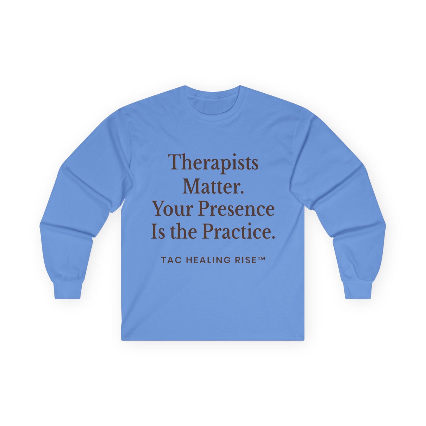 Therapists Matter Uisex Long Sleeve Tee