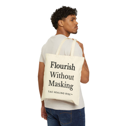 Flourish Without Masking Cotton Tote Bag